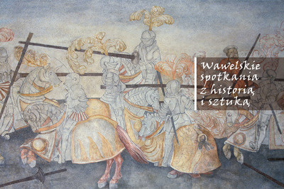 Zdjęcie - Wawelskie spotkania z historią i sztuką - Rycerz i kultura rycerska