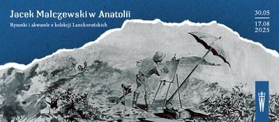 Zdjęcie - Jacek Malczewski w Anatolii - Oprowadzanie kuratorskie